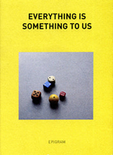 MMMG Epigram -  Everything is something to us