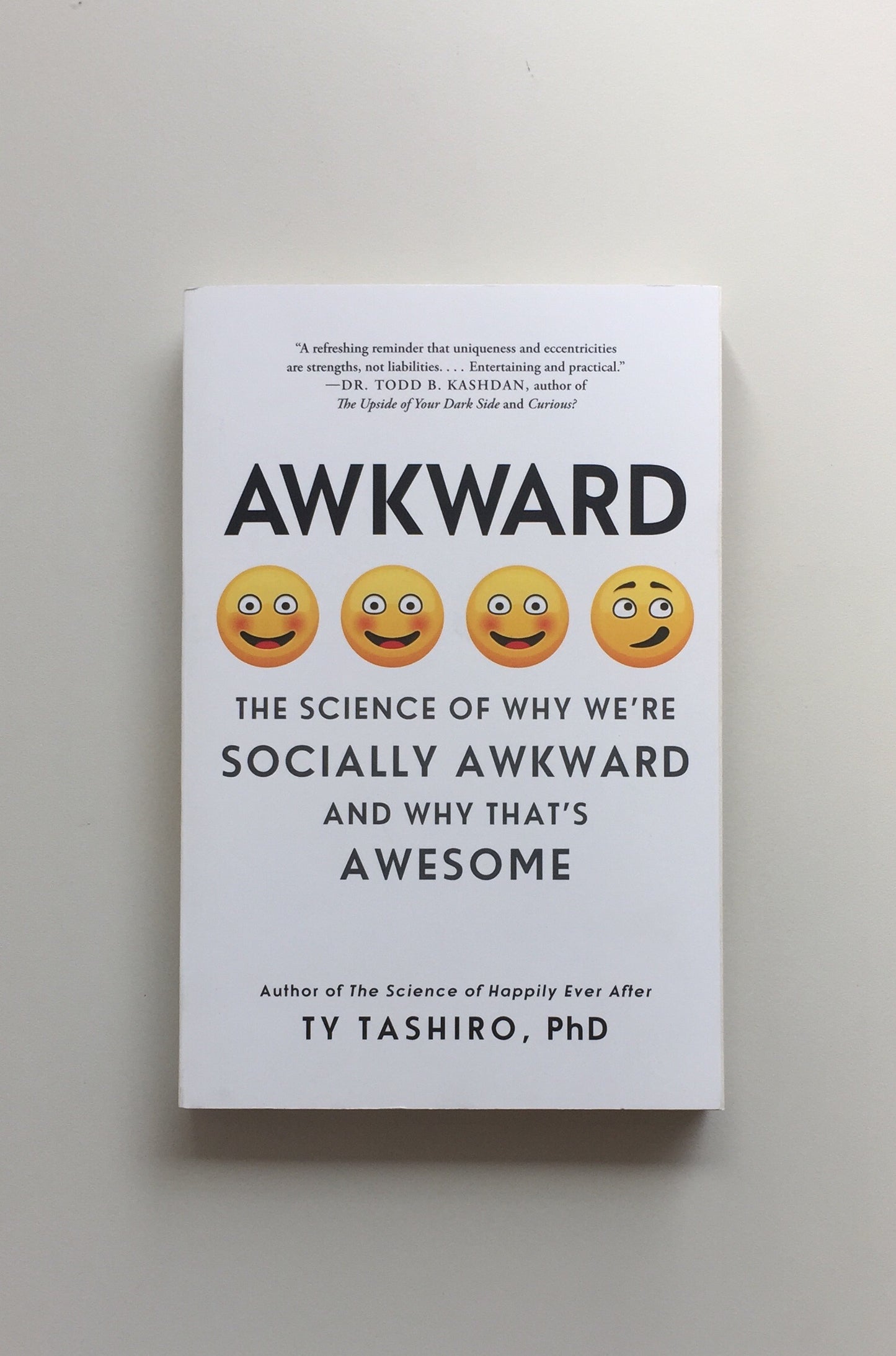 Awkward: The Science of Why We're Socially Awkward and Why That's Awesome by Ty Tashiro